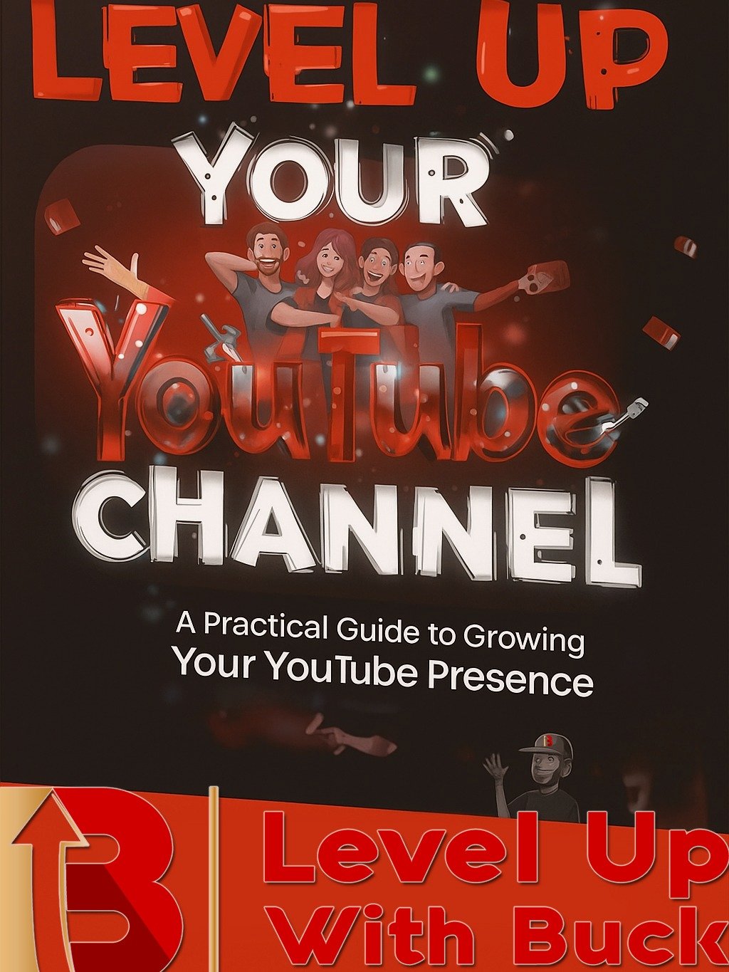 How to LEVEL UP your YOUTUBE channel Downloadable Guidebook product image (1)