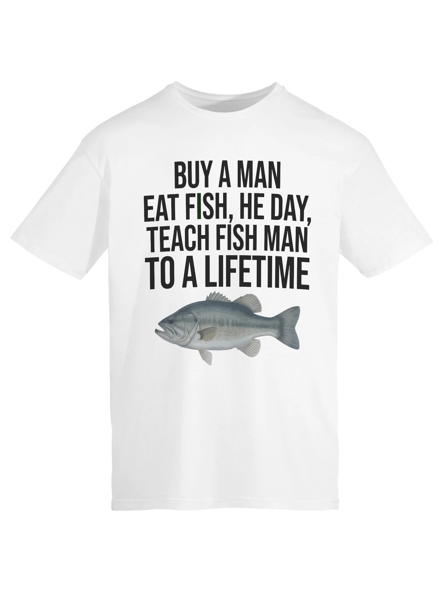 Buy A Man Eat Fish He Day Teach Fish Man Funny Meme T-Shirt product image (4)