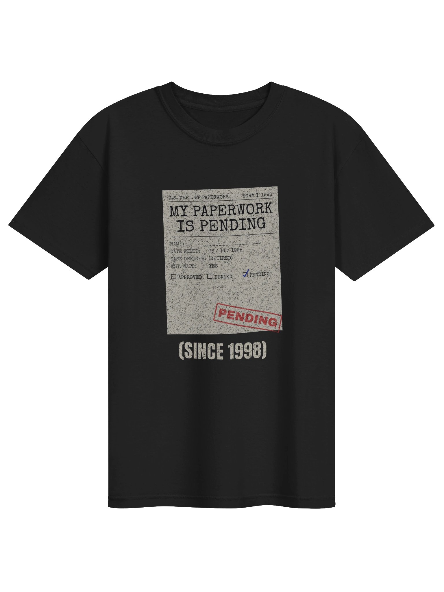 Paperwork Pending Since 1998 Tee product image (1)