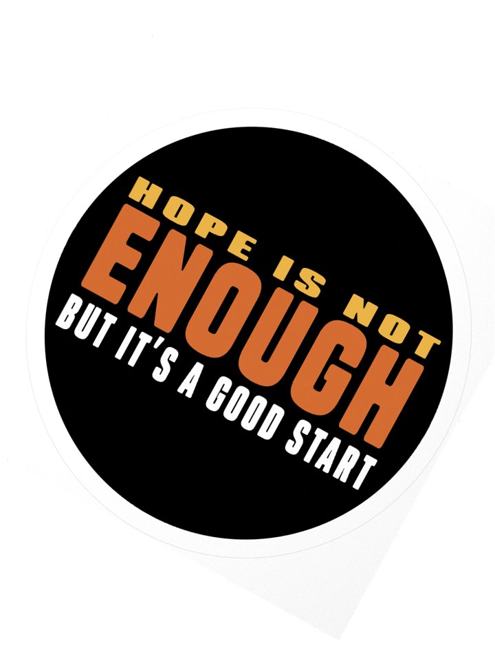 Hope Is Not Enough Sticker product image (2)