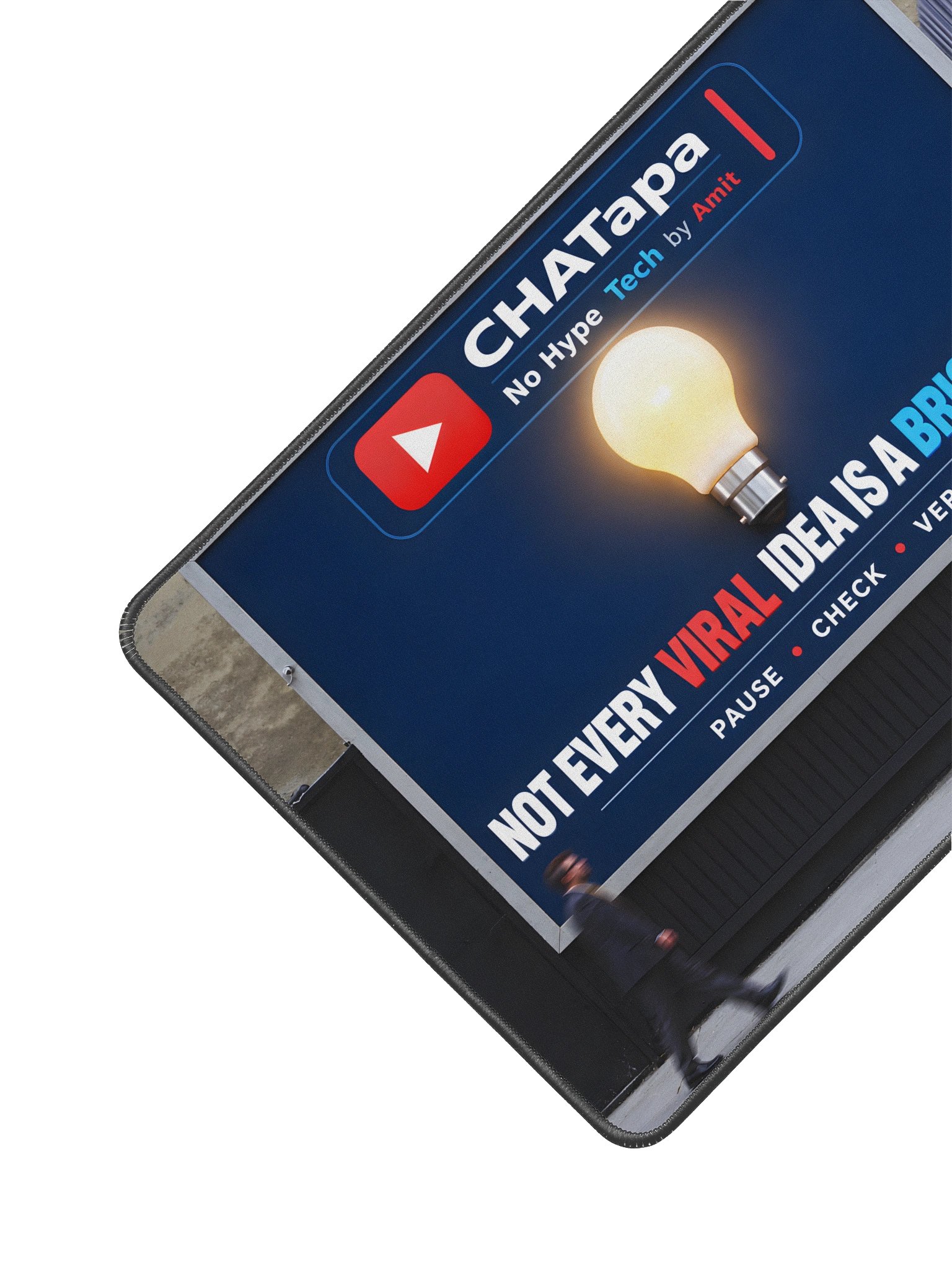 Not Every Viral Idea Is a Bright Idea – CHATapa Desk Mat product image (2)