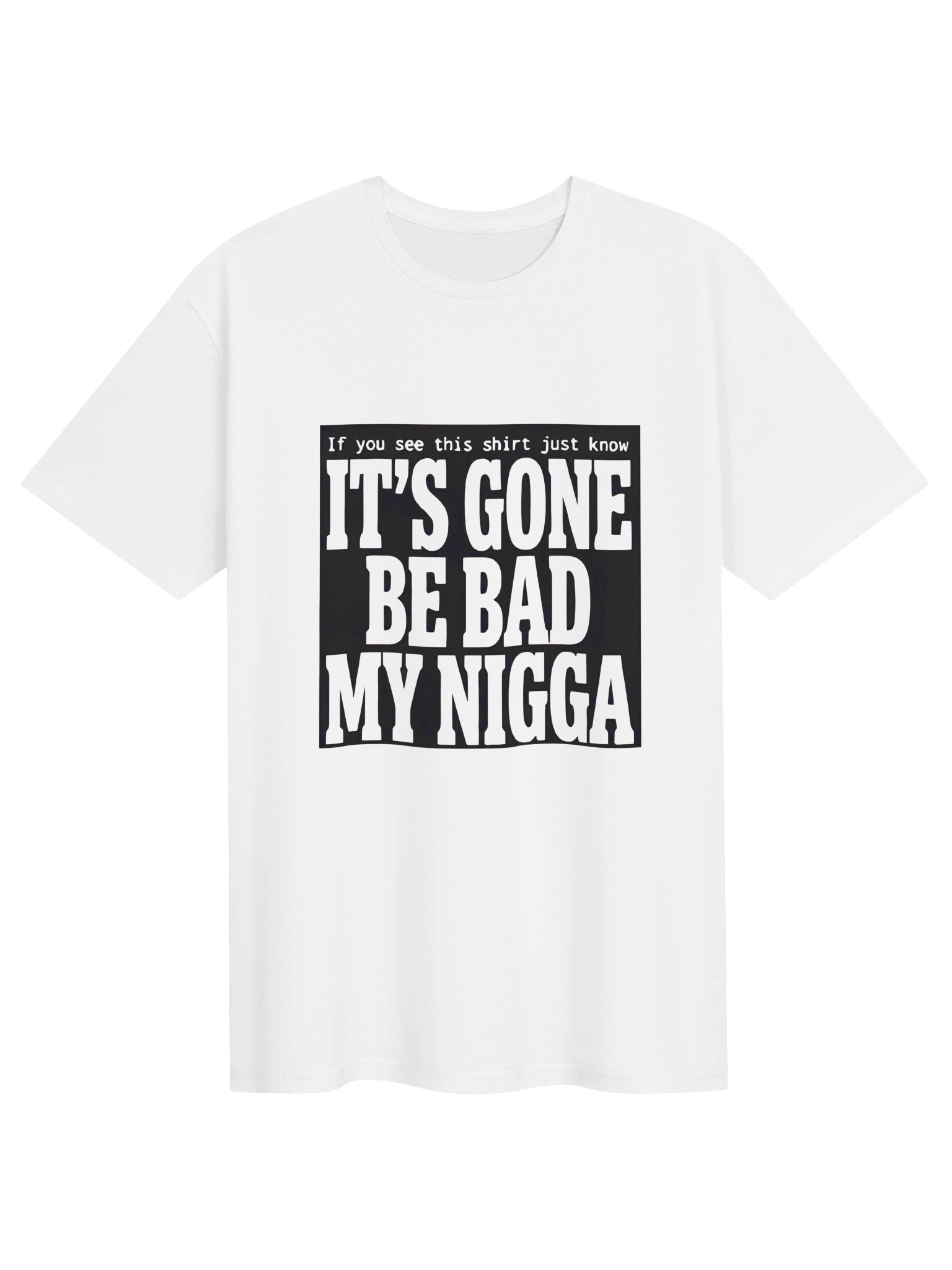 It’s Gone Be Bad My Nigga Shirt product image (4)