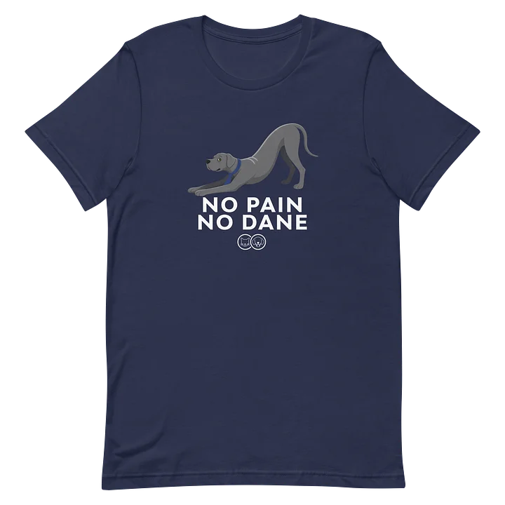 No Pain No Dane Tshirt product image (2)