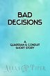 Bad Decisions (A Guardian &amp; Conduit short story)