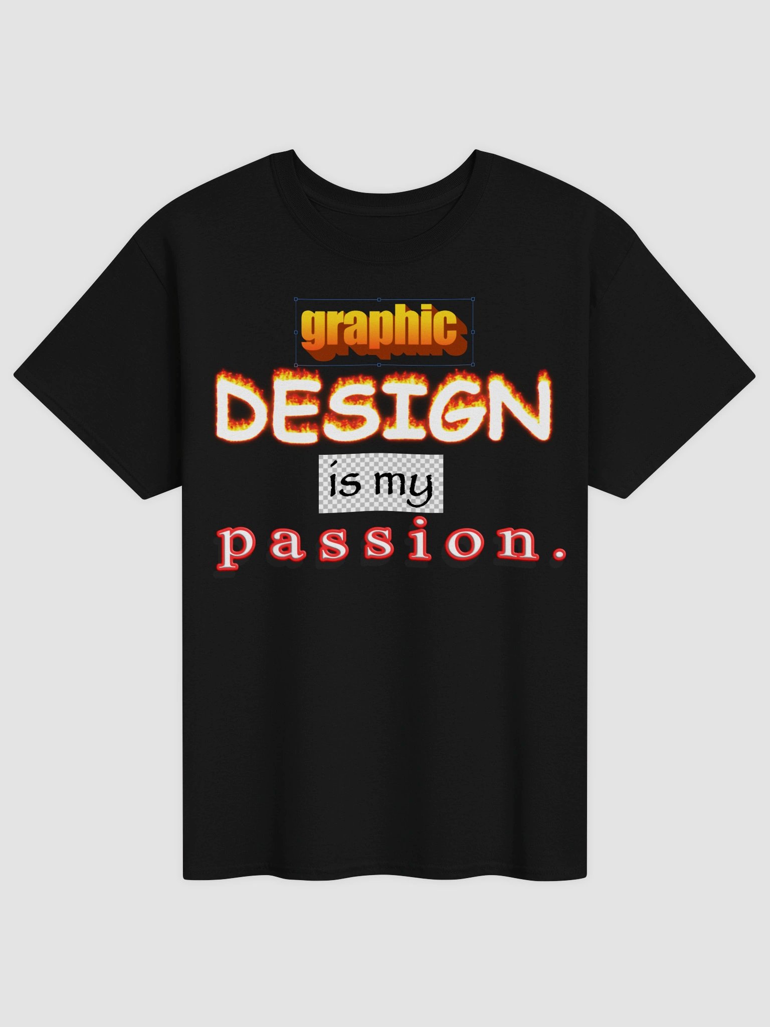 Graphic design is my passion T-shirt product image (5)