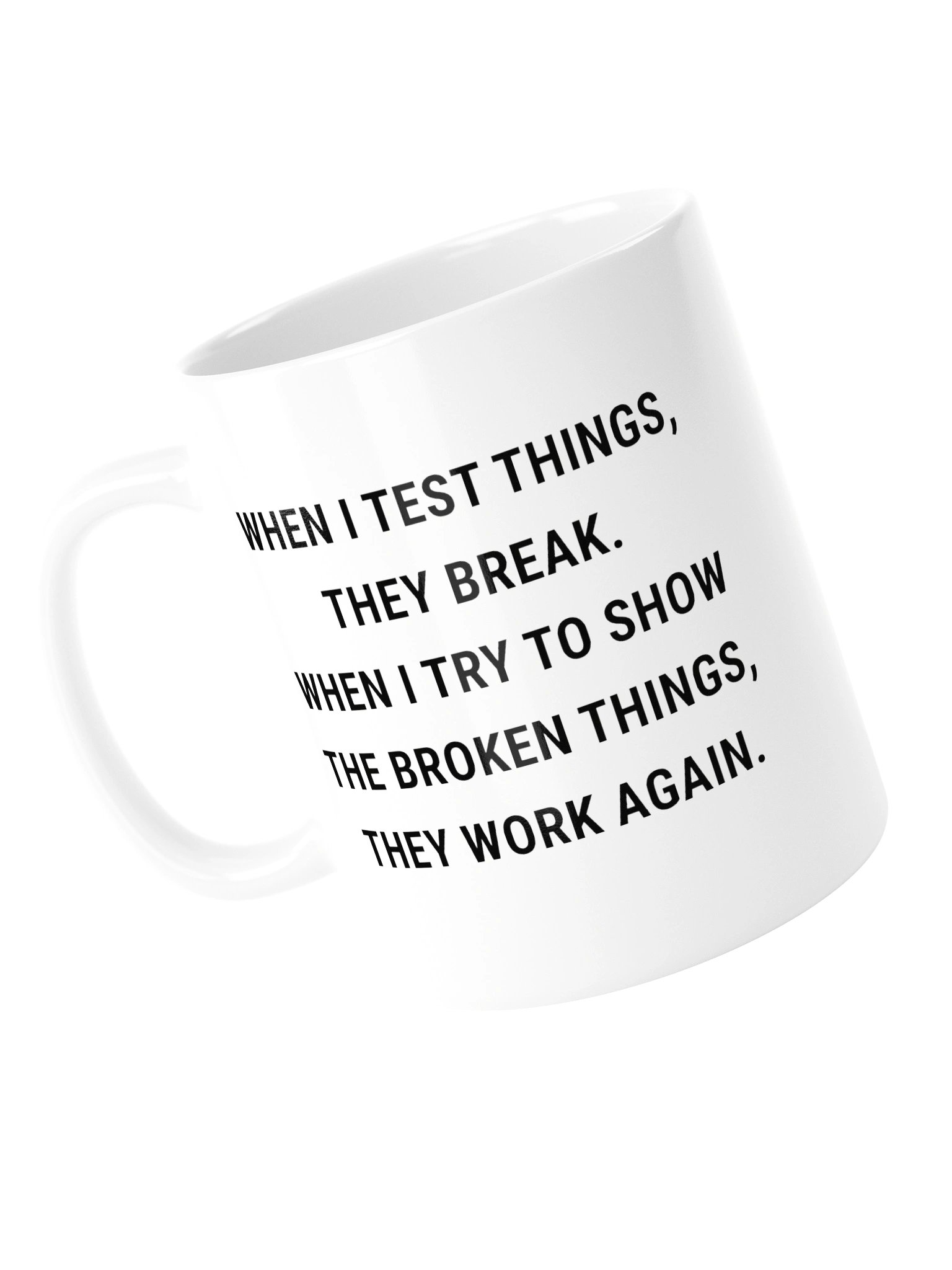 WHEN I TEST THINGS, THEY BREAK - QA Mug product image (14)