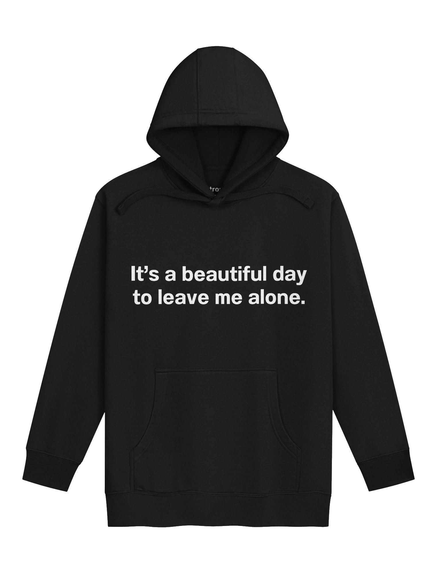 It's a beautiful day to leave me alone. Unisex Hoodie product image (8)