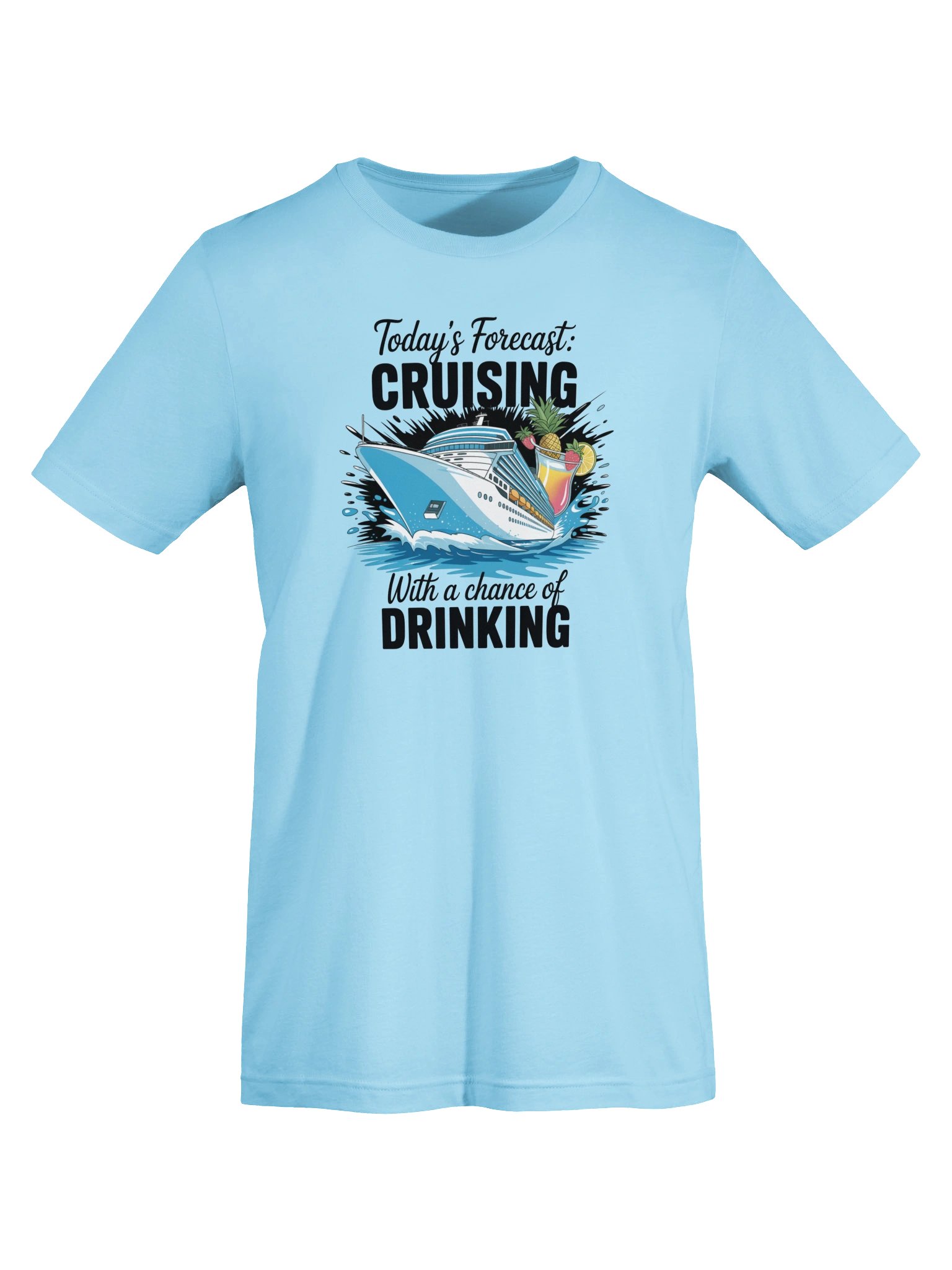 Today’s Forecast: Cruising With a Chance of Drinking T-Shirt product image (7)