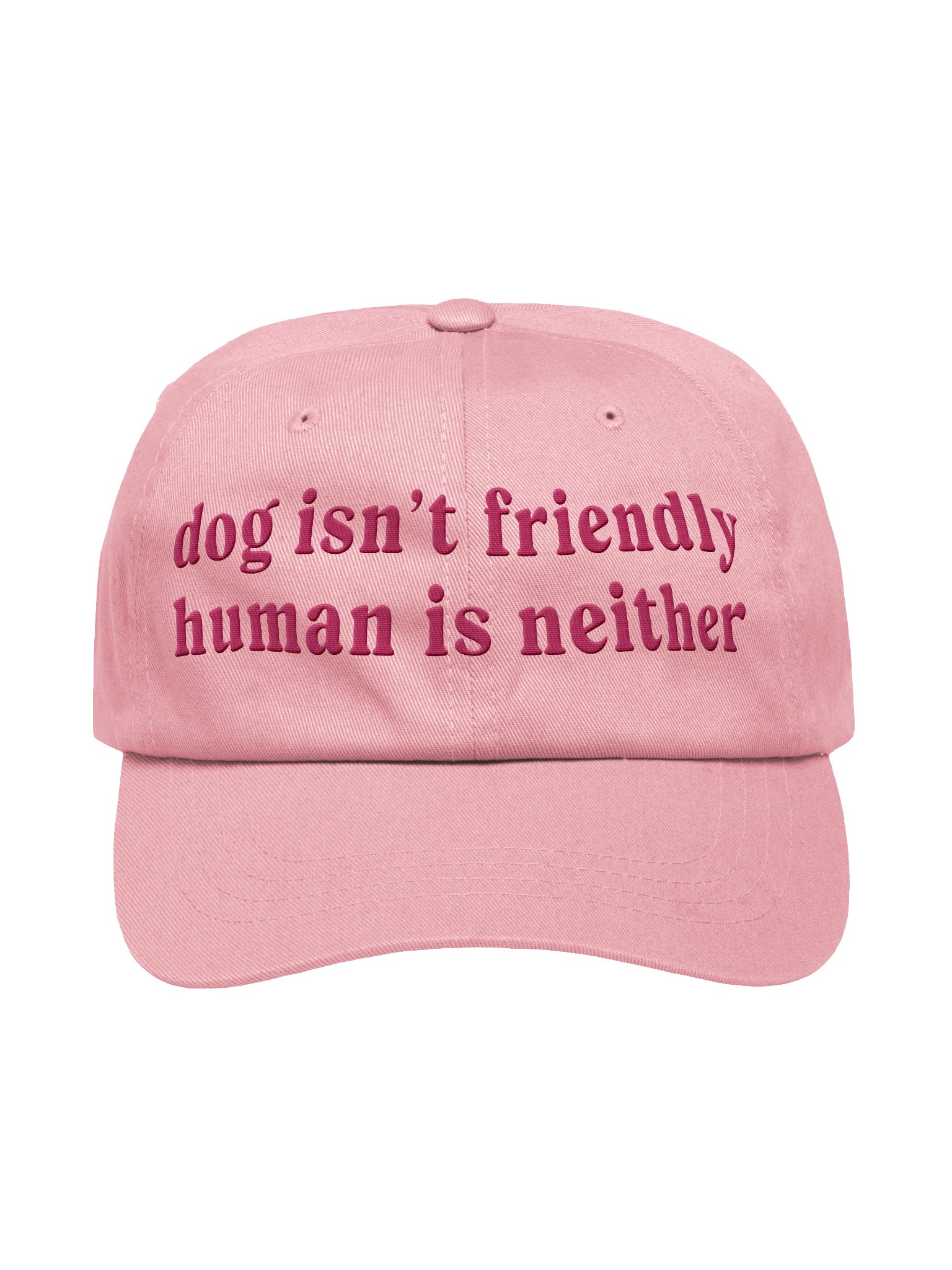 Dog Isn't Friendly. Human Is Neither (Embroidered) Low Contrast (Pink) Classic Dad Hat product image (9)