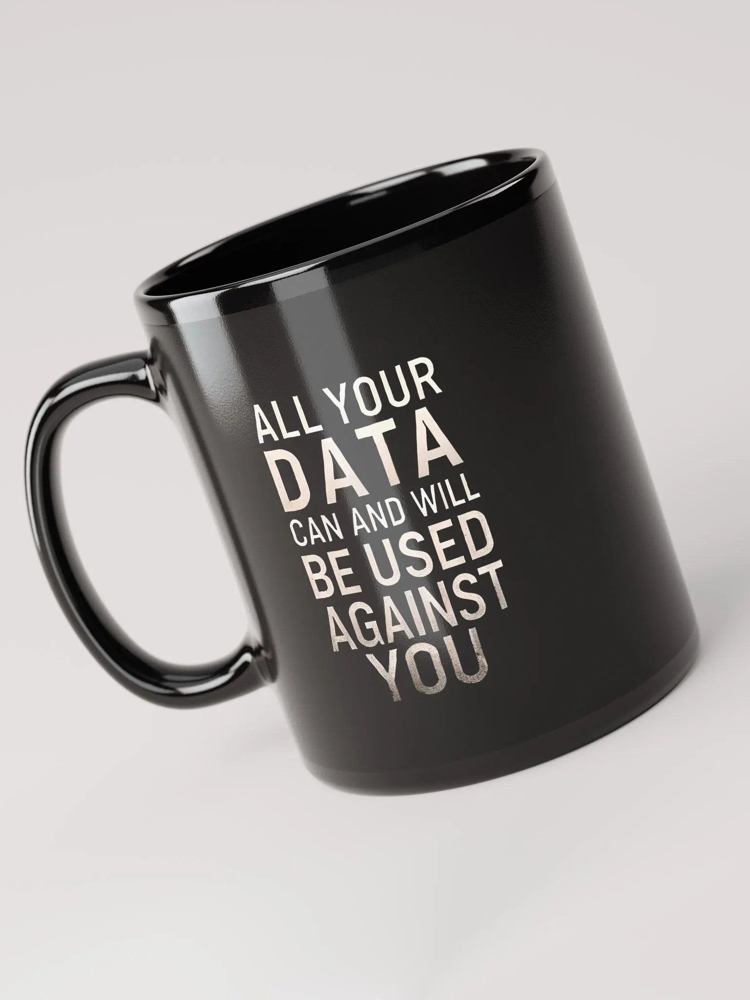 All your data will be used against you black mug product image (3)