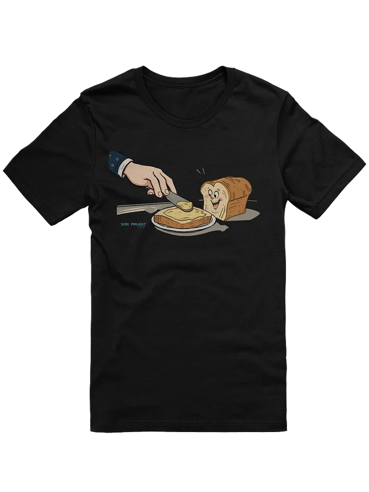 "Bread & Butter (of this weeks episode!)" Tee product image (1)