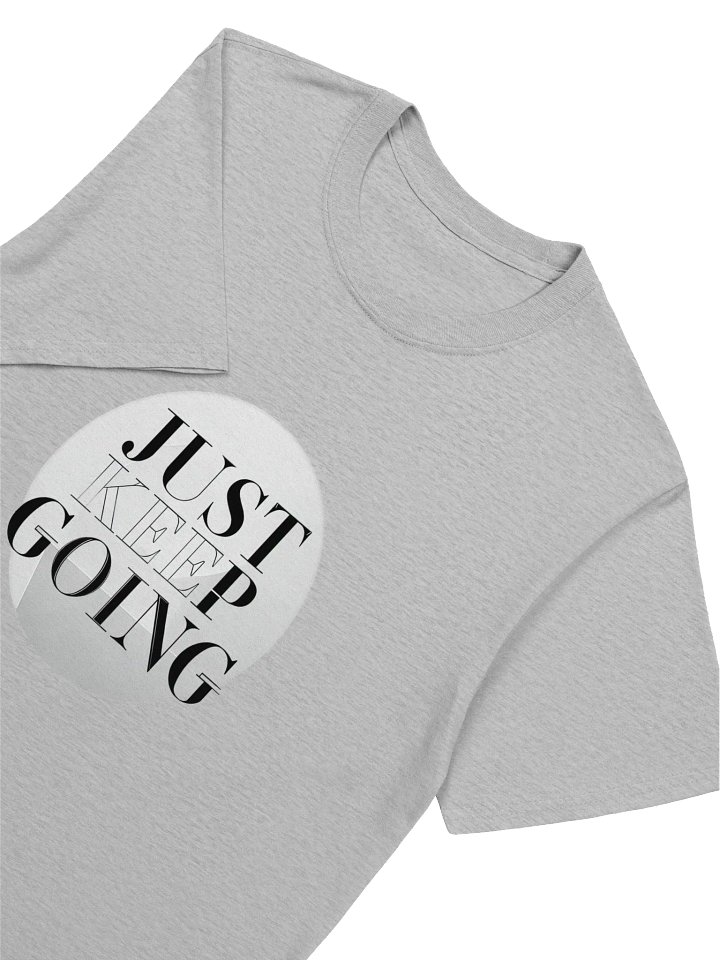 JUST KEEP GOING Motivational T-Shirt product image (2)