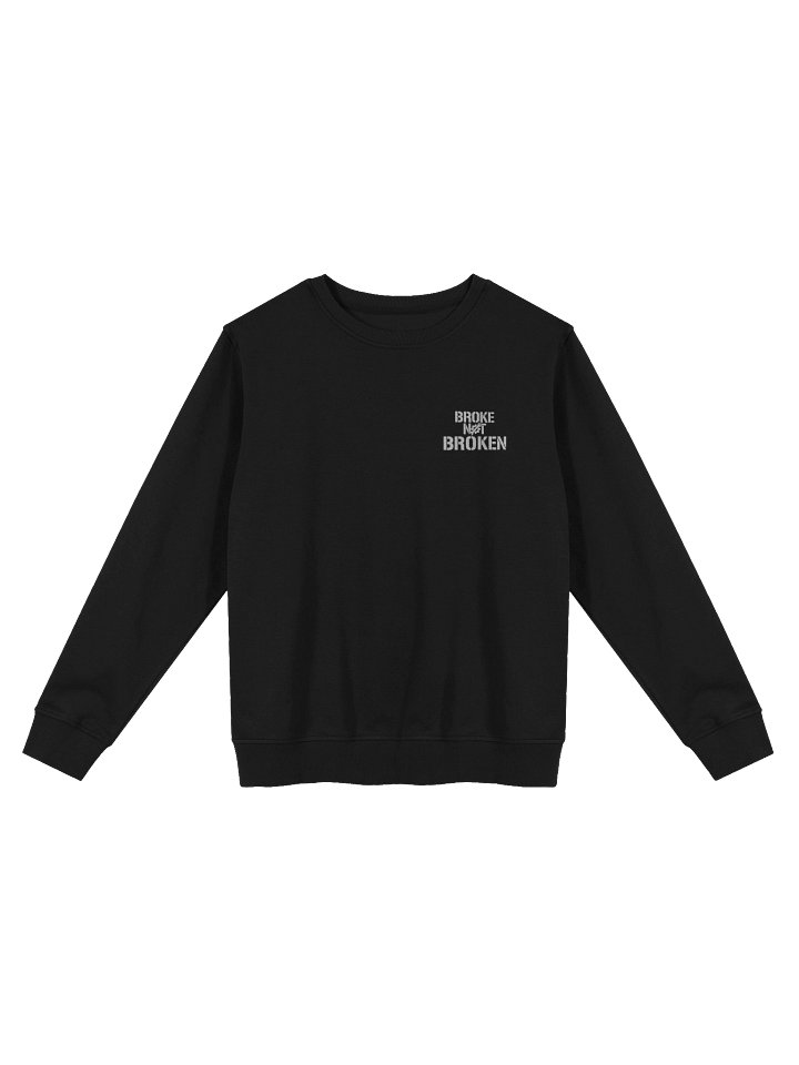 Sweatshirt - Shop Standard | Broke Not Broken product image (1)