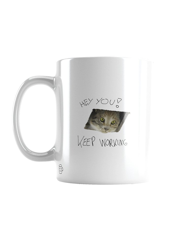 Hey You Keep Working Cat Mug – Funny Motivational Cat Meme Coffee Mug | 11oz Office & Productivity Gift product image (1)
