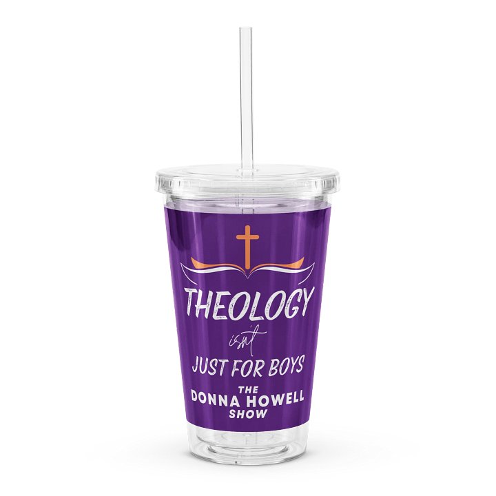 Theology Isn't Just for Boys Double Wall Clear Plastic Tumbler product image (1)