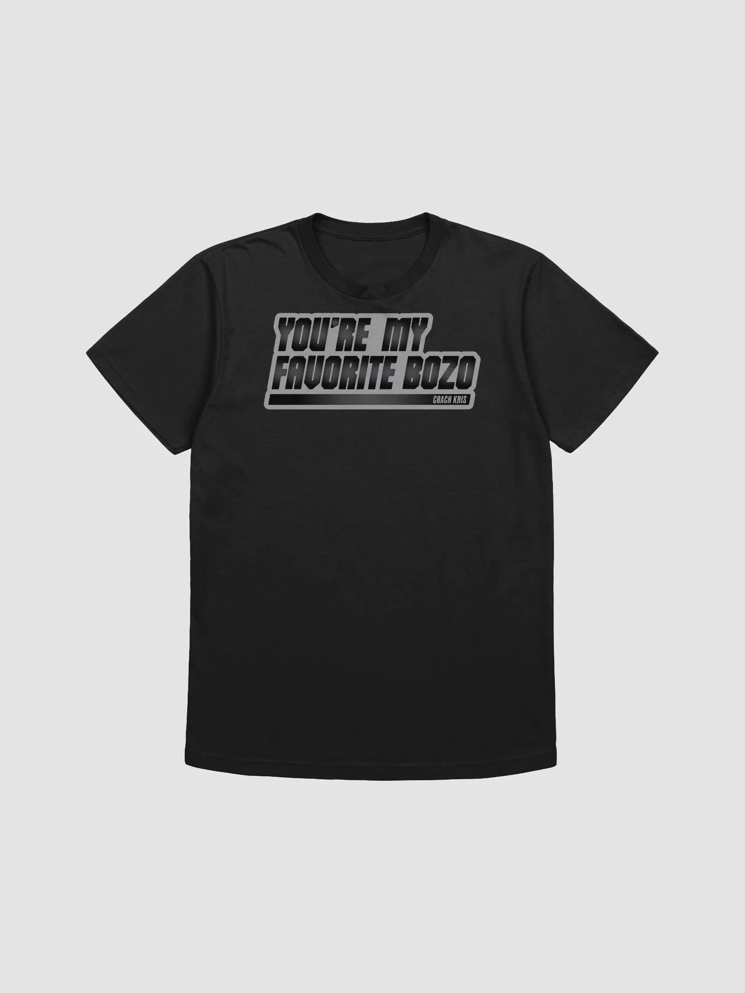 You're my favorite BOZO Black product image (8)