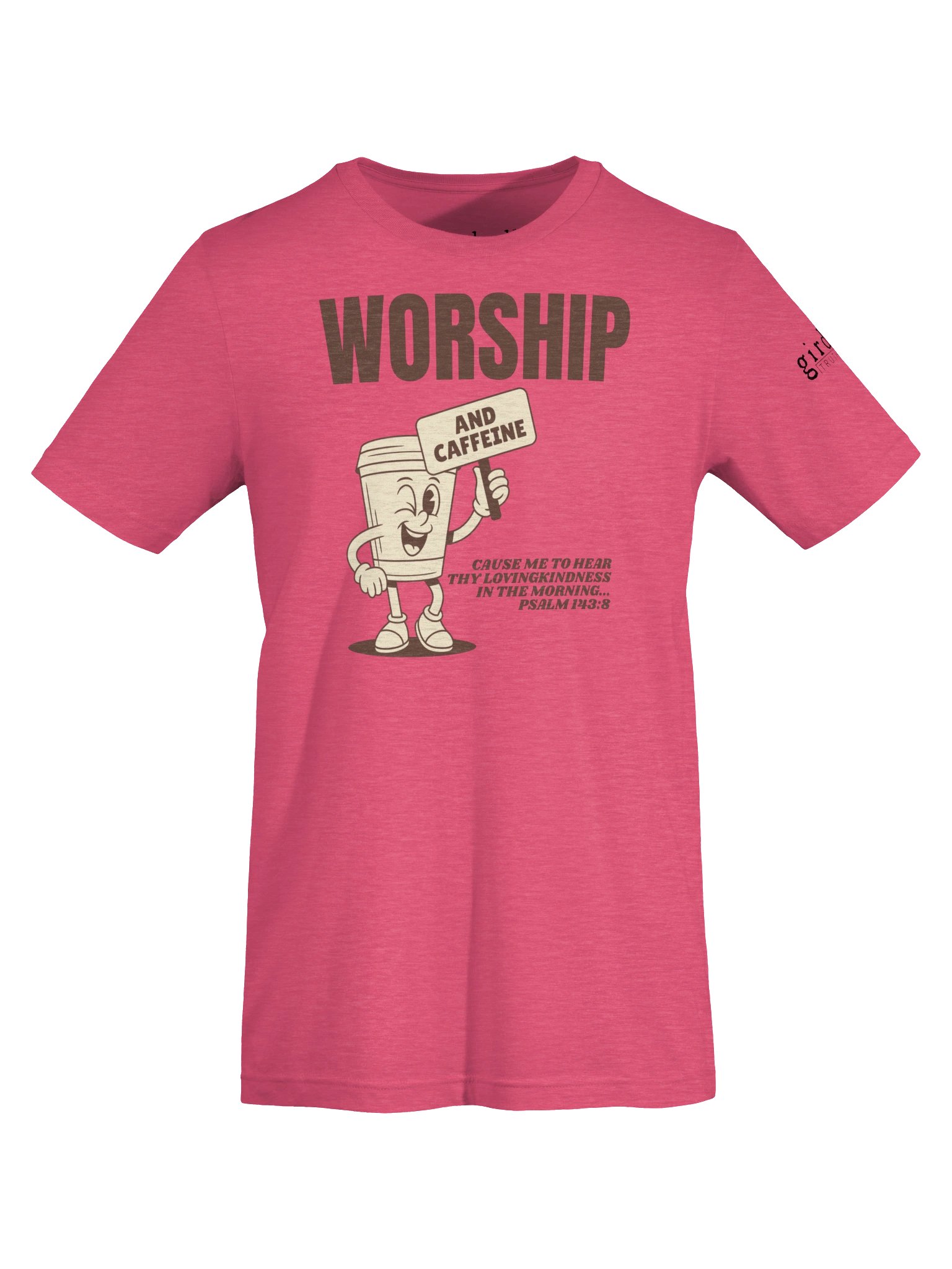 Worship and Caffeine Psalm 143:8 Tee product image (5)