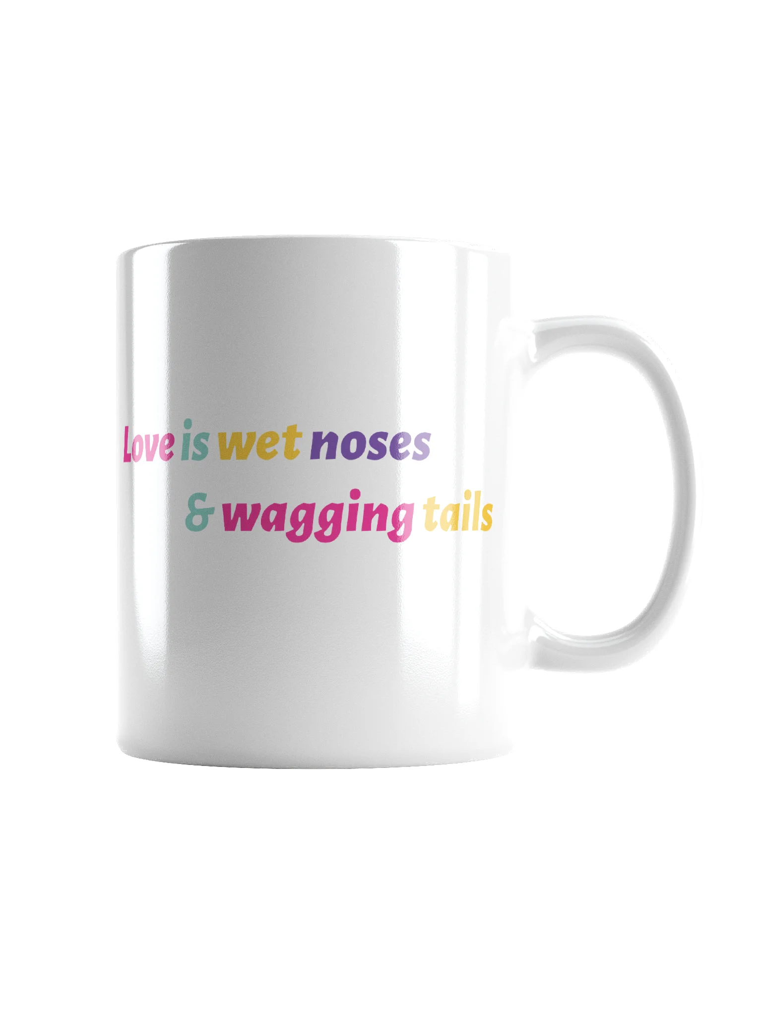 Love is wet noses & wagging tails product image (4)