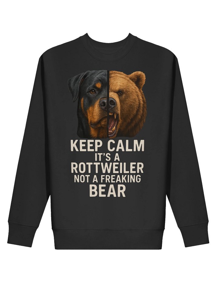 Keep Calm It's A Rottweiler, Not a Bear Sweatshirt product image (2)
