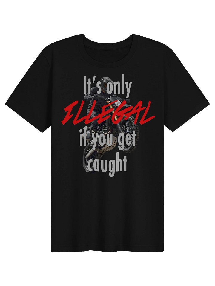 It’s Only Illegal Motorcycle Graphic Tee product image (1)