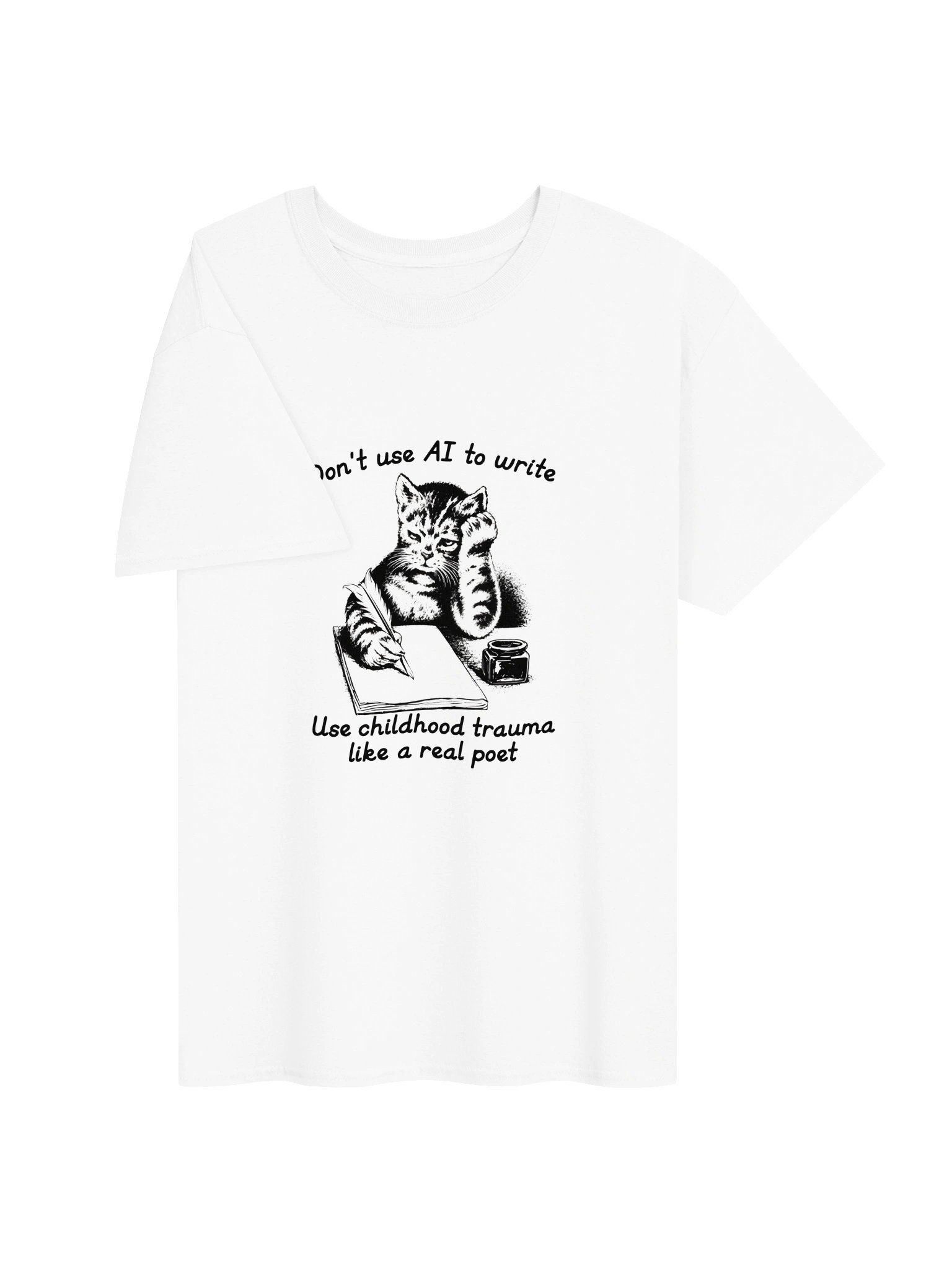 Don't Use AI To Write, Use Childhood Trauma Like A Real Poet Shirt product image (30)