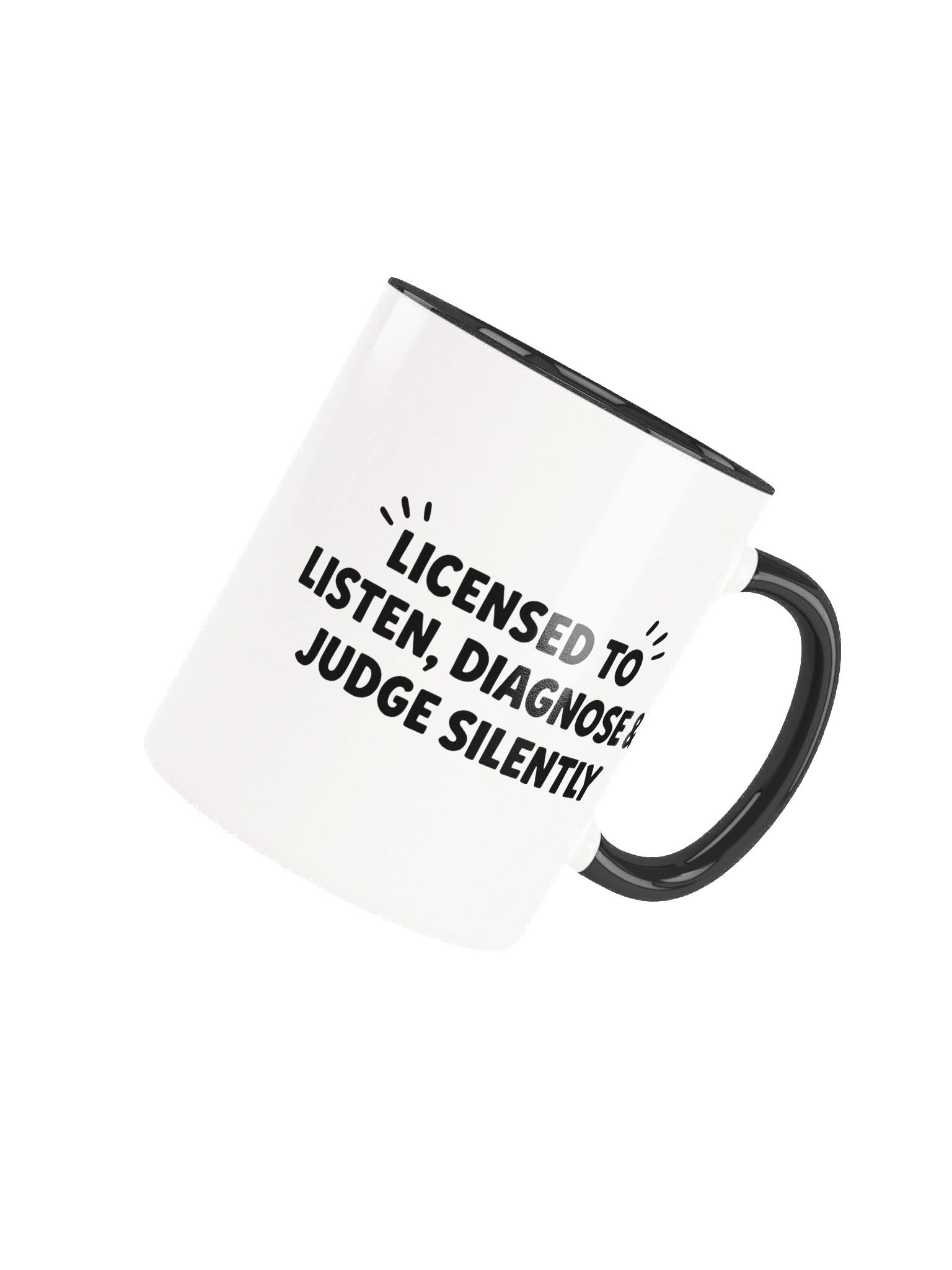 Licensed to Listen, Diagnose & Judge Silently Ceramic Mug product image (5)
