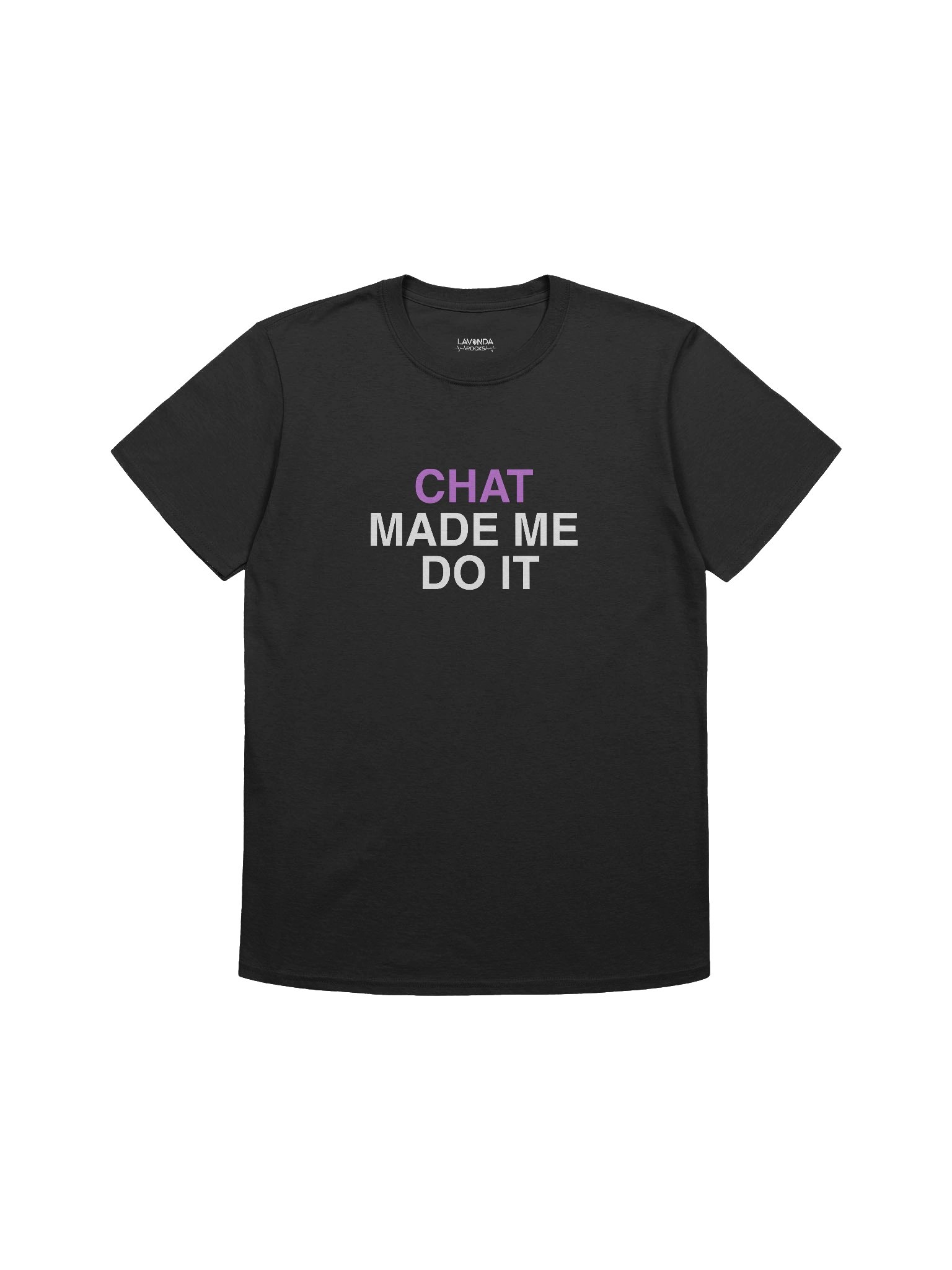 Chat Made Me Do It Unisex product image (1)
