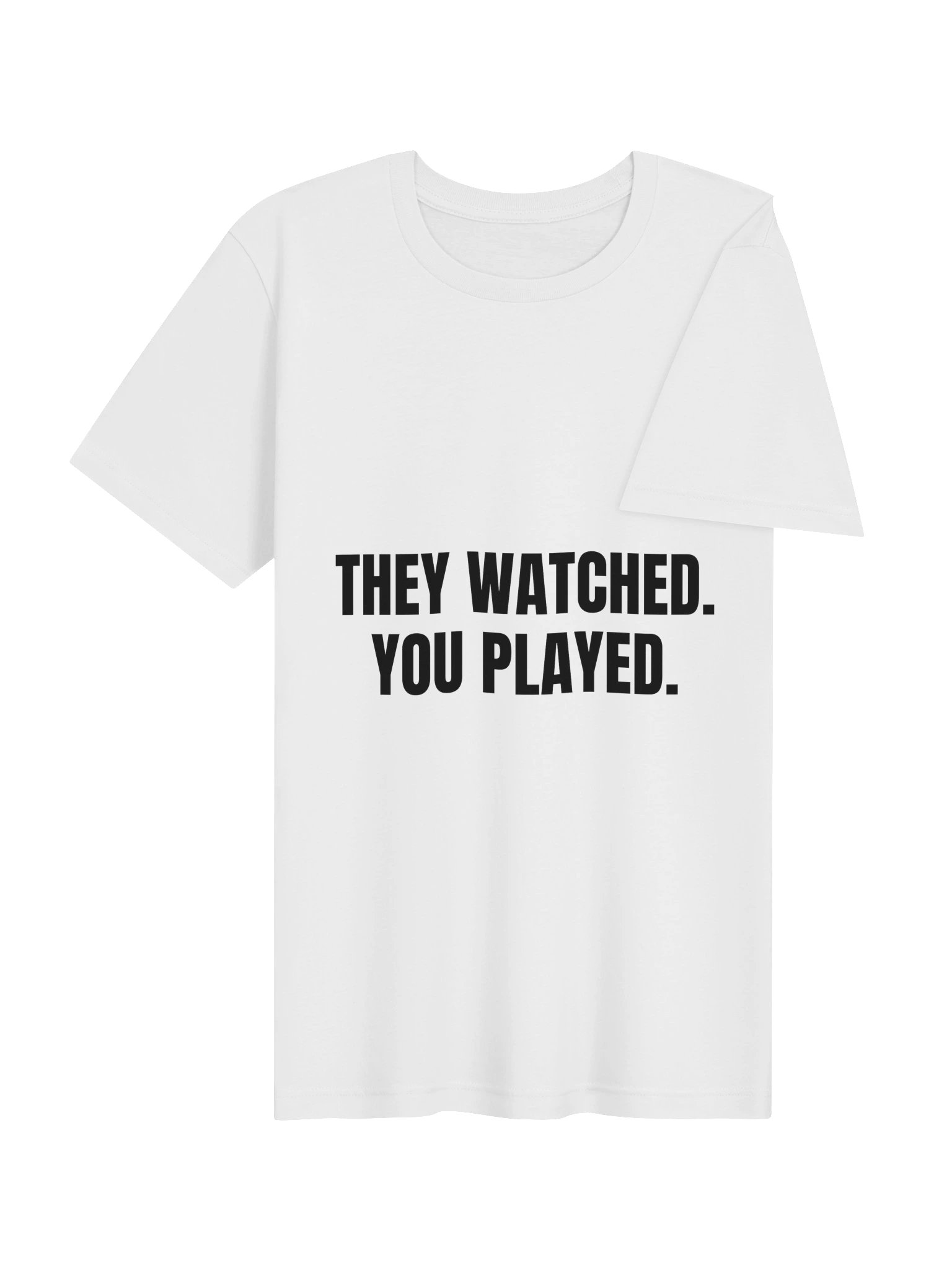 They Watched, You Played Tee product image (10)