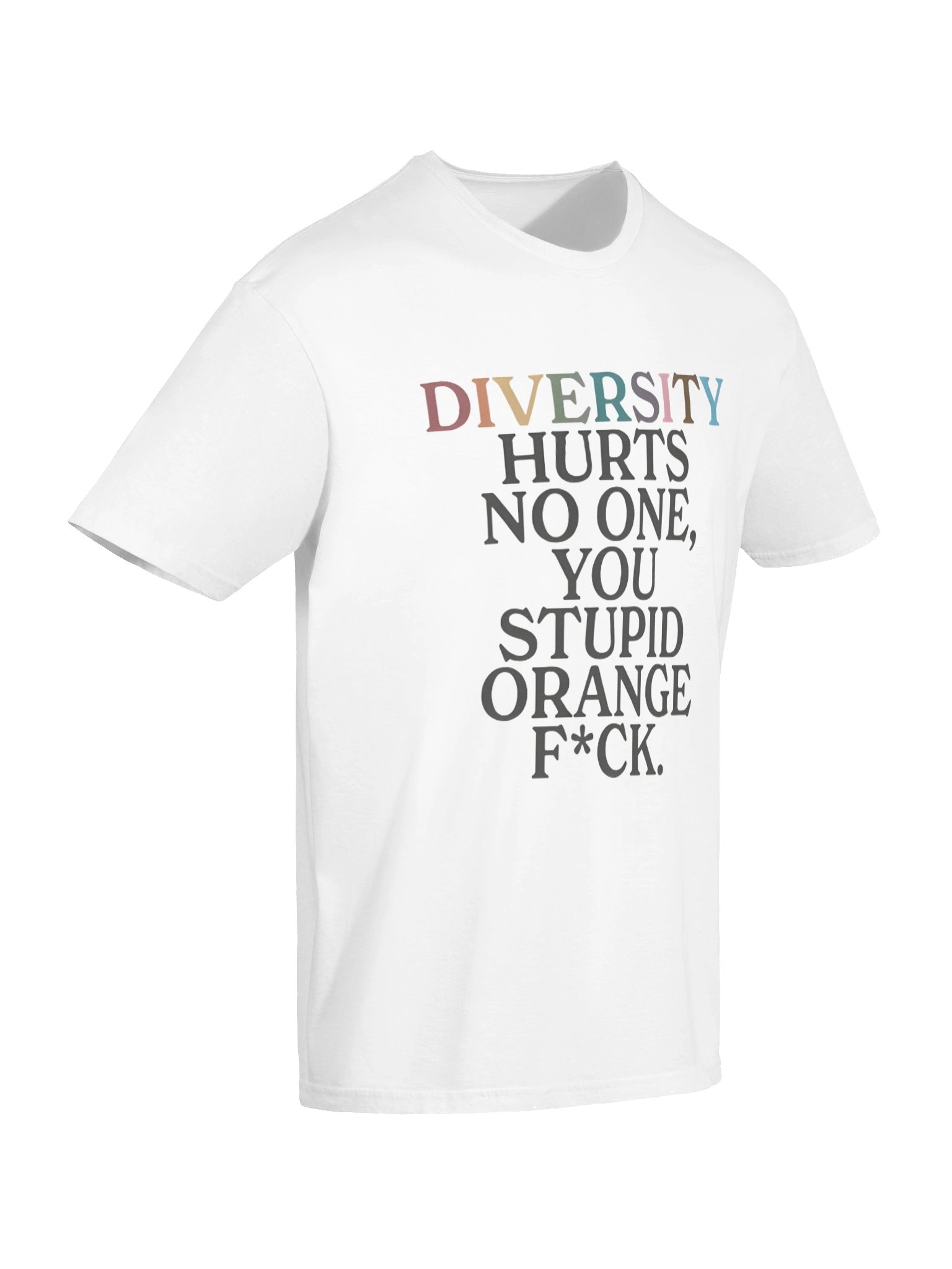 Diversity Hurts No One You Stupid Orange Fuck LGBTQ+ Shirt product image (7)
