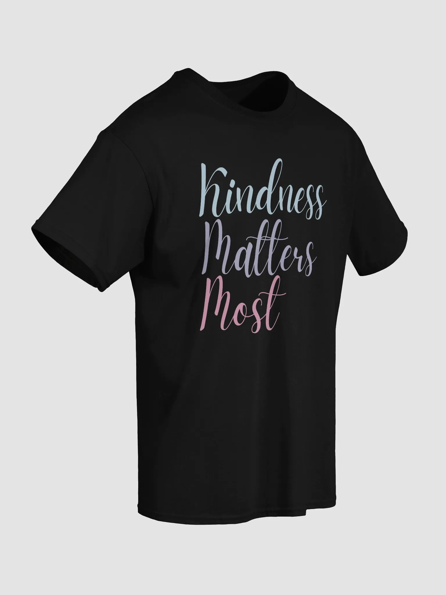 Kindness Matters Most T-Shirt product image (18)
