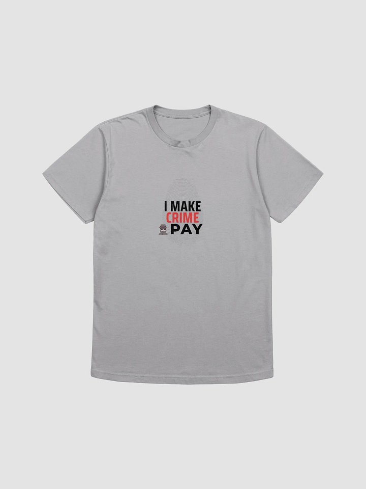 I Make Crime Pay - Grey T-shirt product image (1)