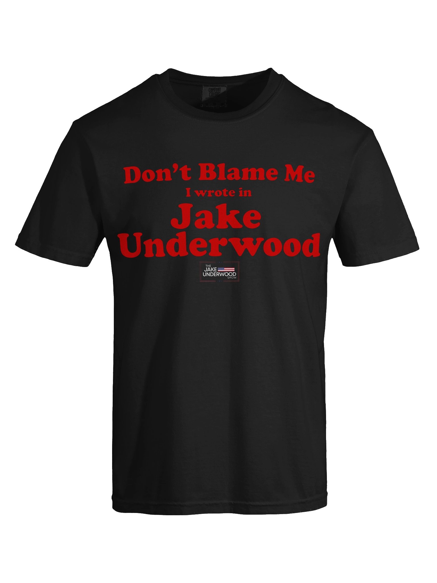 Don’t Blame Me—I Wrote In Jake Underwood T-Shirt | Dark Edition product image (26)