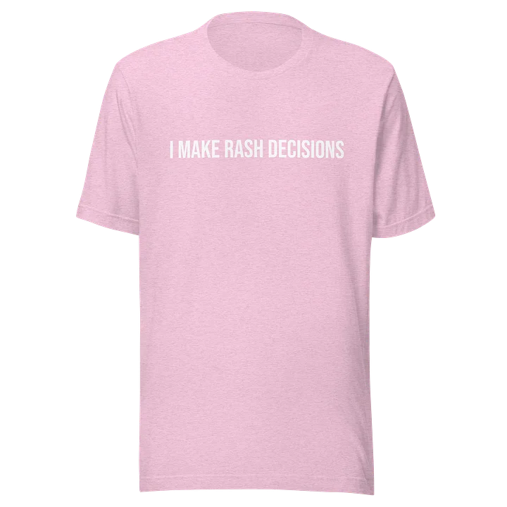 I Make Rash Decisions product image (13)