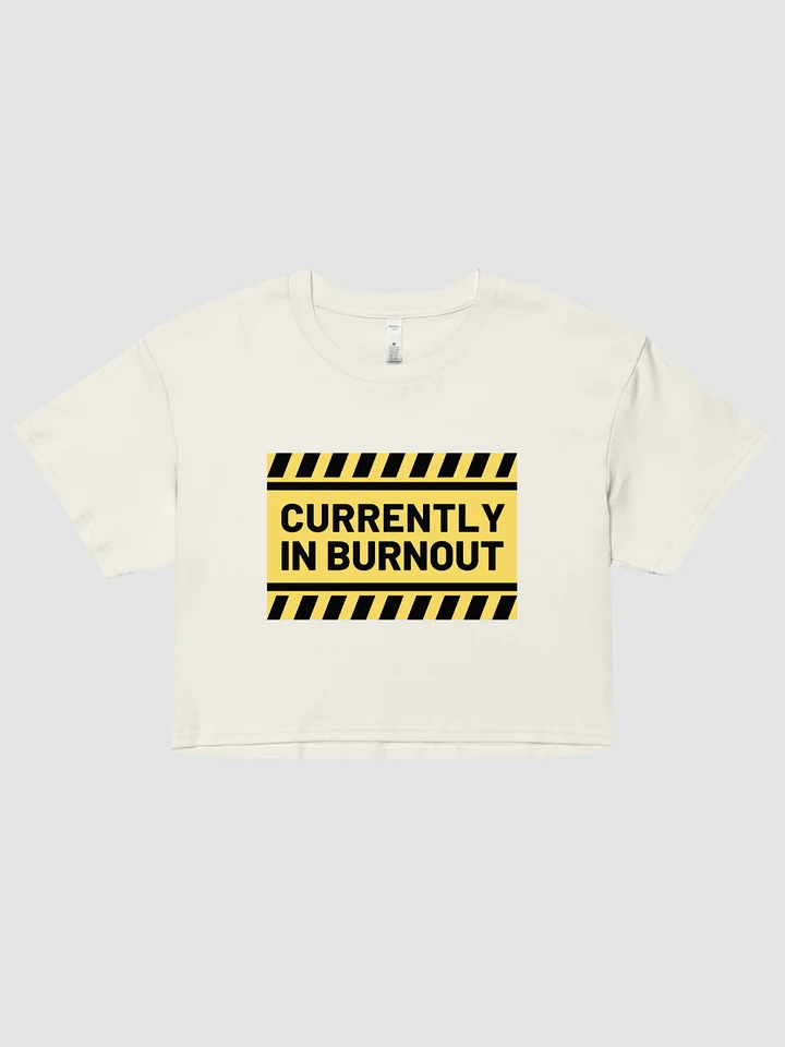 CURRENTLY IN BURNOUT Women's Crop Top product image (1)
