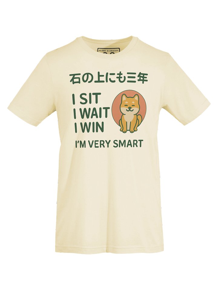 Shiba Wisdom Tee – “I Sit, I Wait, I Win” Japanese Proverb Shirt - by M-Art & Design product image (1)