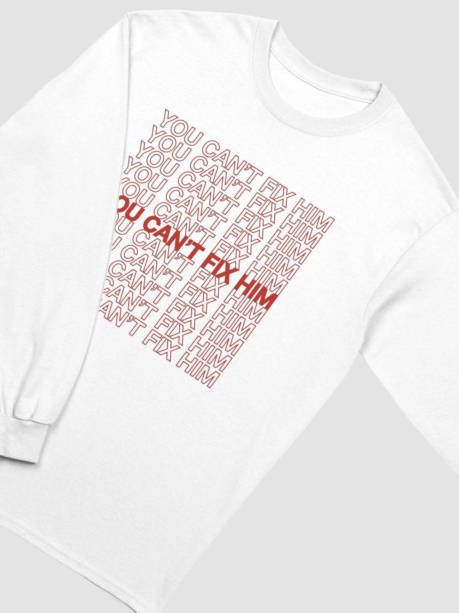 You Can't Fix Him Long Sleeve product image (1)