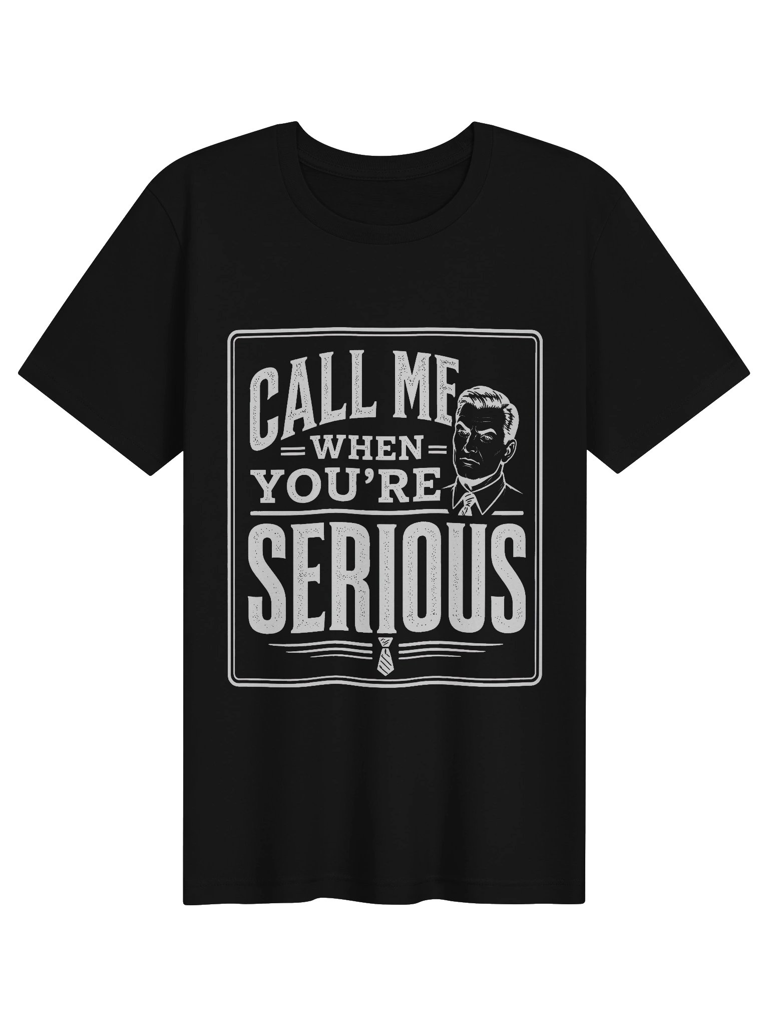Call Me When You're Serious Tee product image (1)