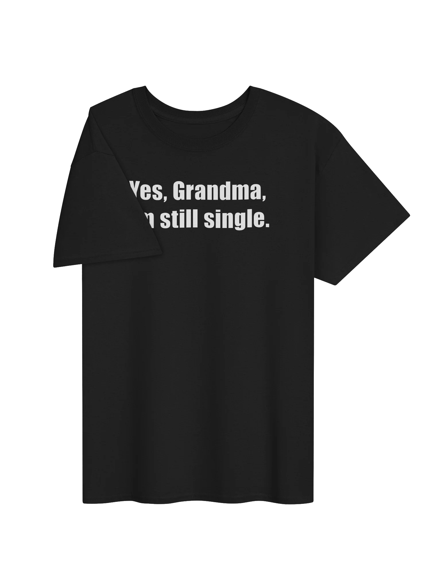 Yes, Grandma, I'm still single. product image (27)