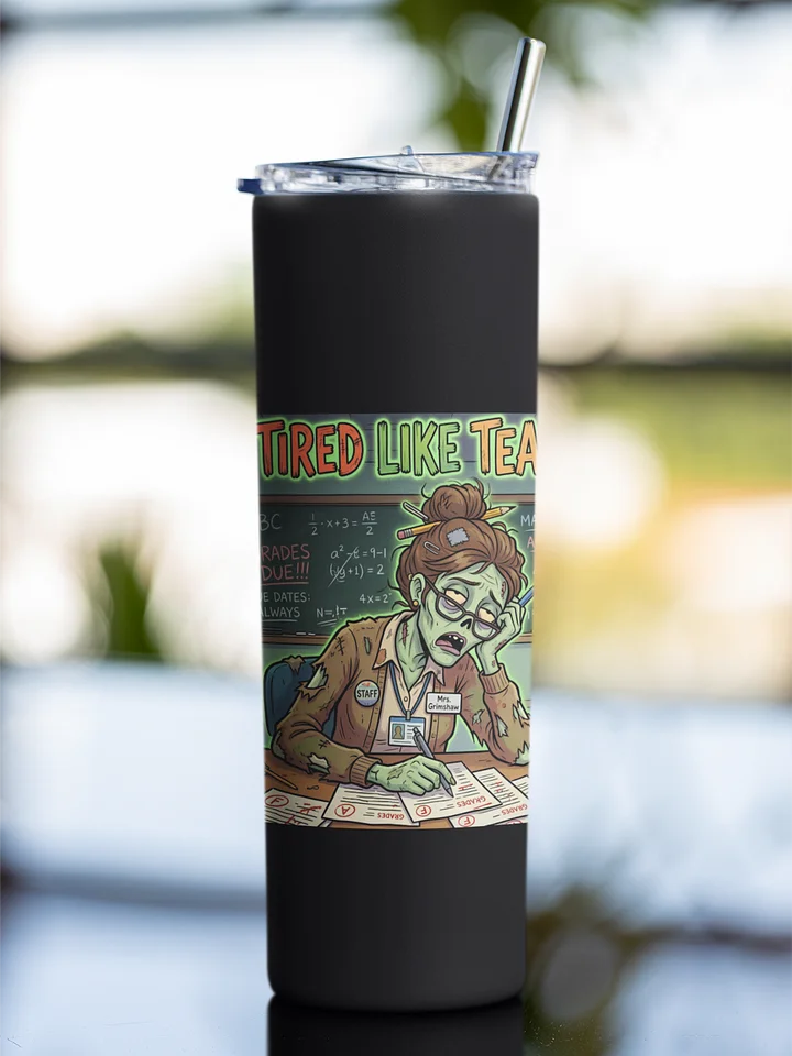 "There's No Tired Like Teacher Tired" Zombie Teacher Tumbler | Teacher Tired Collection product image (1)