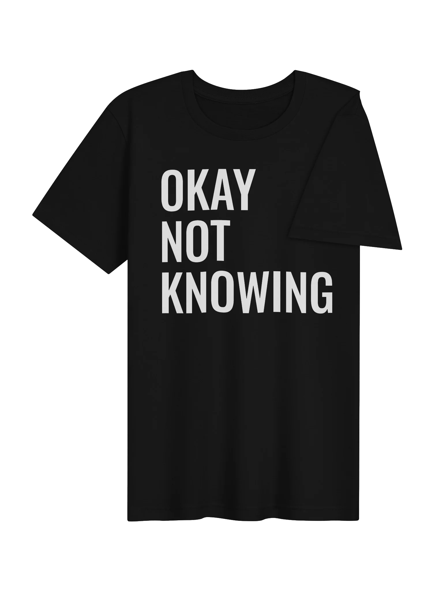 Okay Not Knowing t-shirt product image (4)