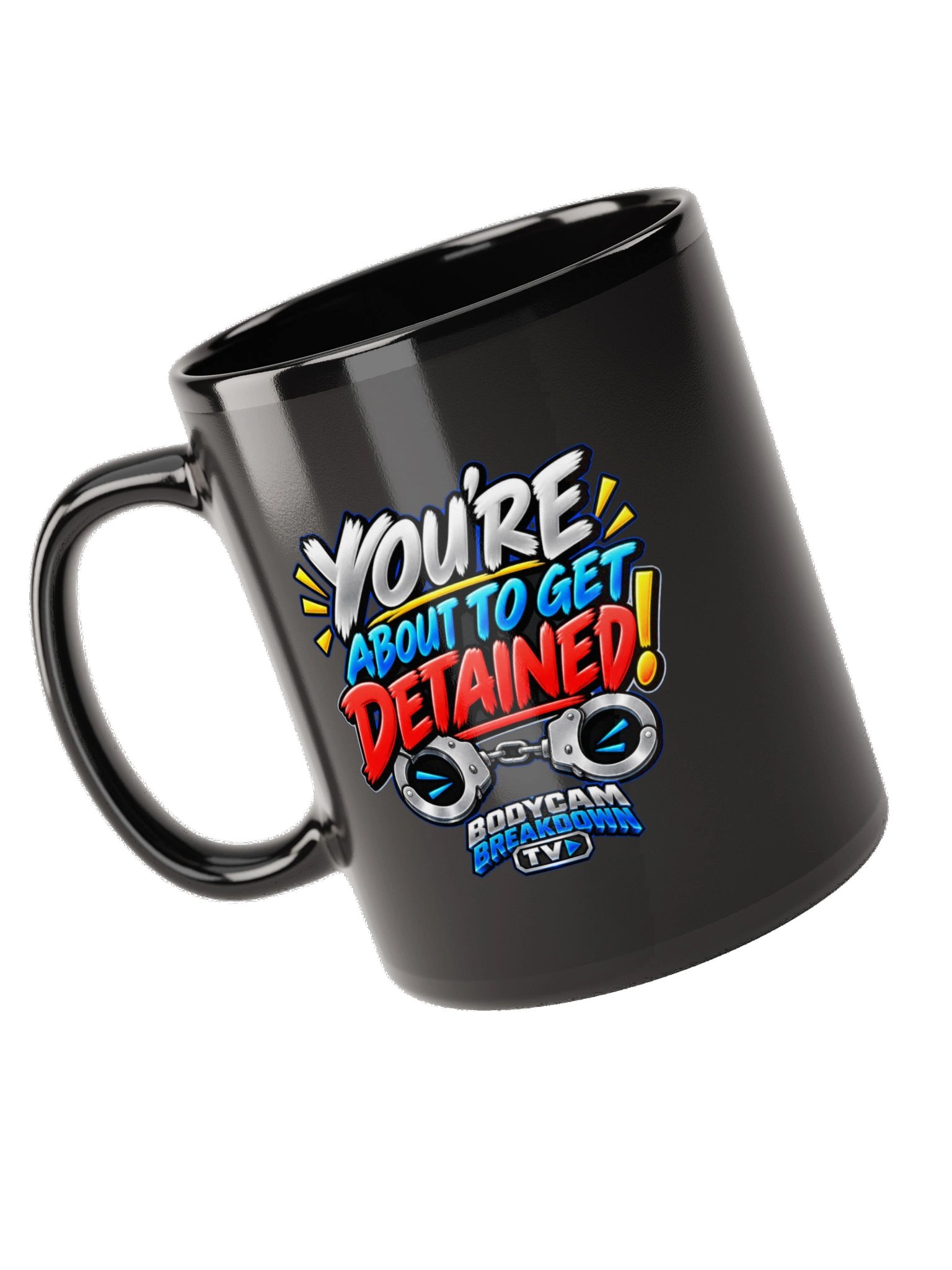 Bodycam Breakdown TV - You’re About to Get Detained! Mug product image (9)