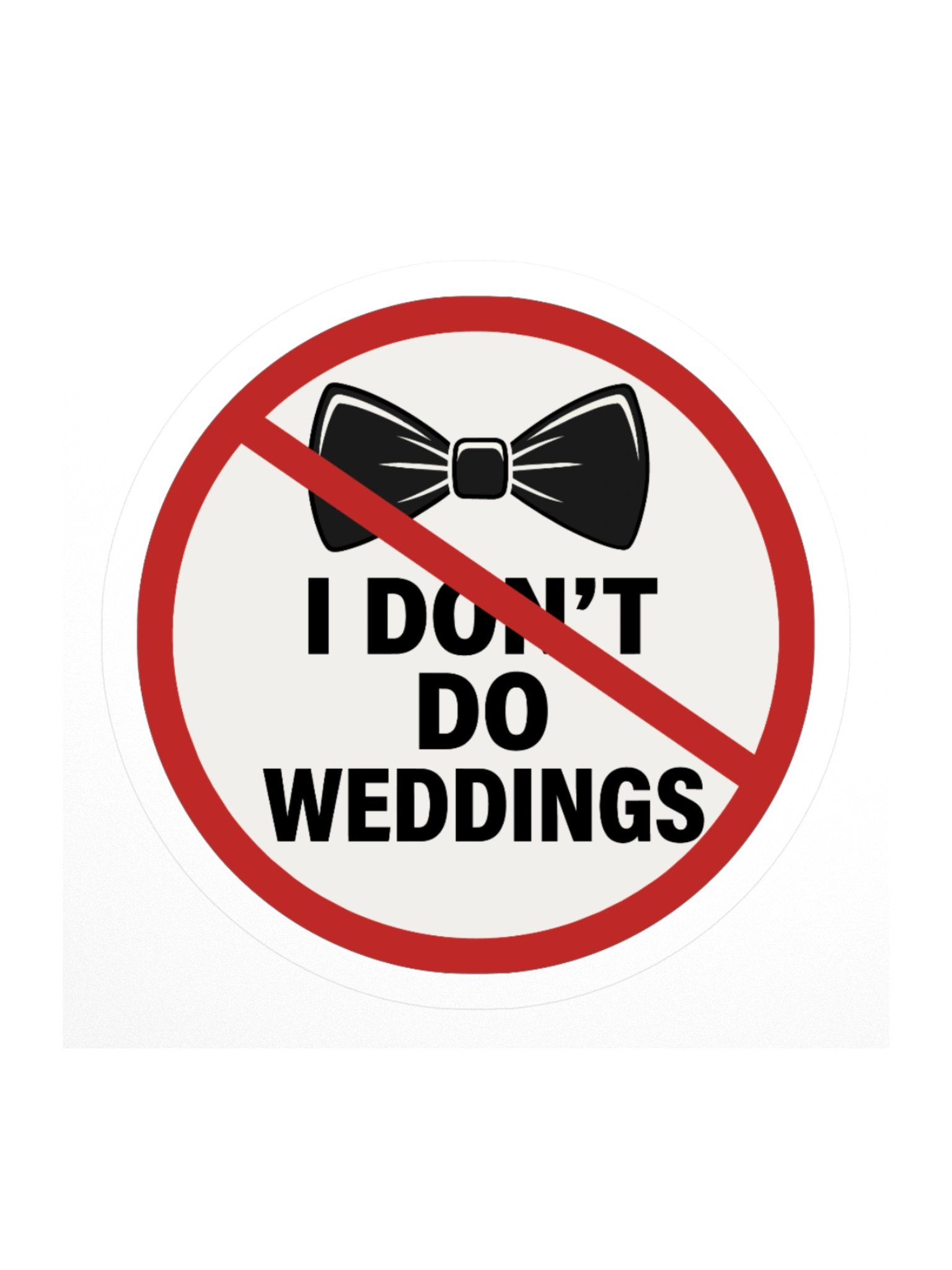 I Don't Do Weddings product image (1)