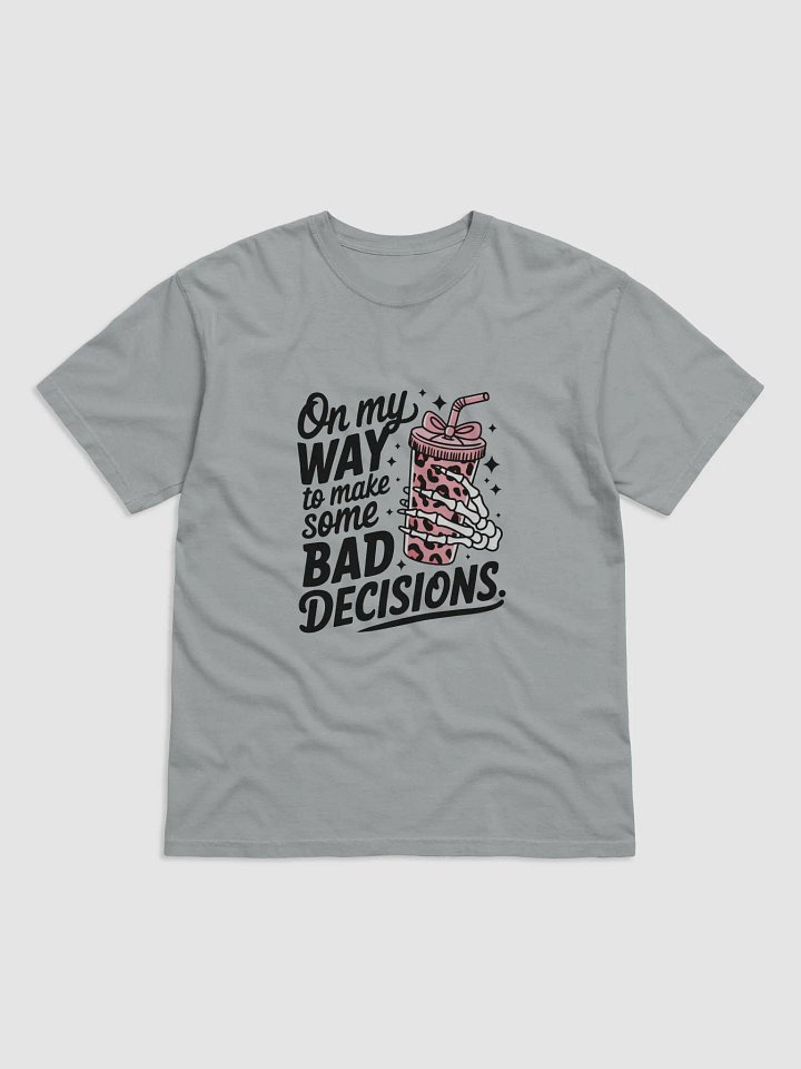 Bad Decisions Tee product image (1)