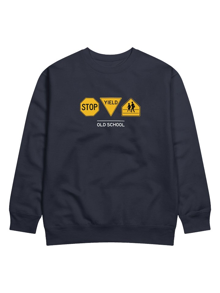 Old School Stop, Yield and School Sign Premium Sweatshirt product image (1)