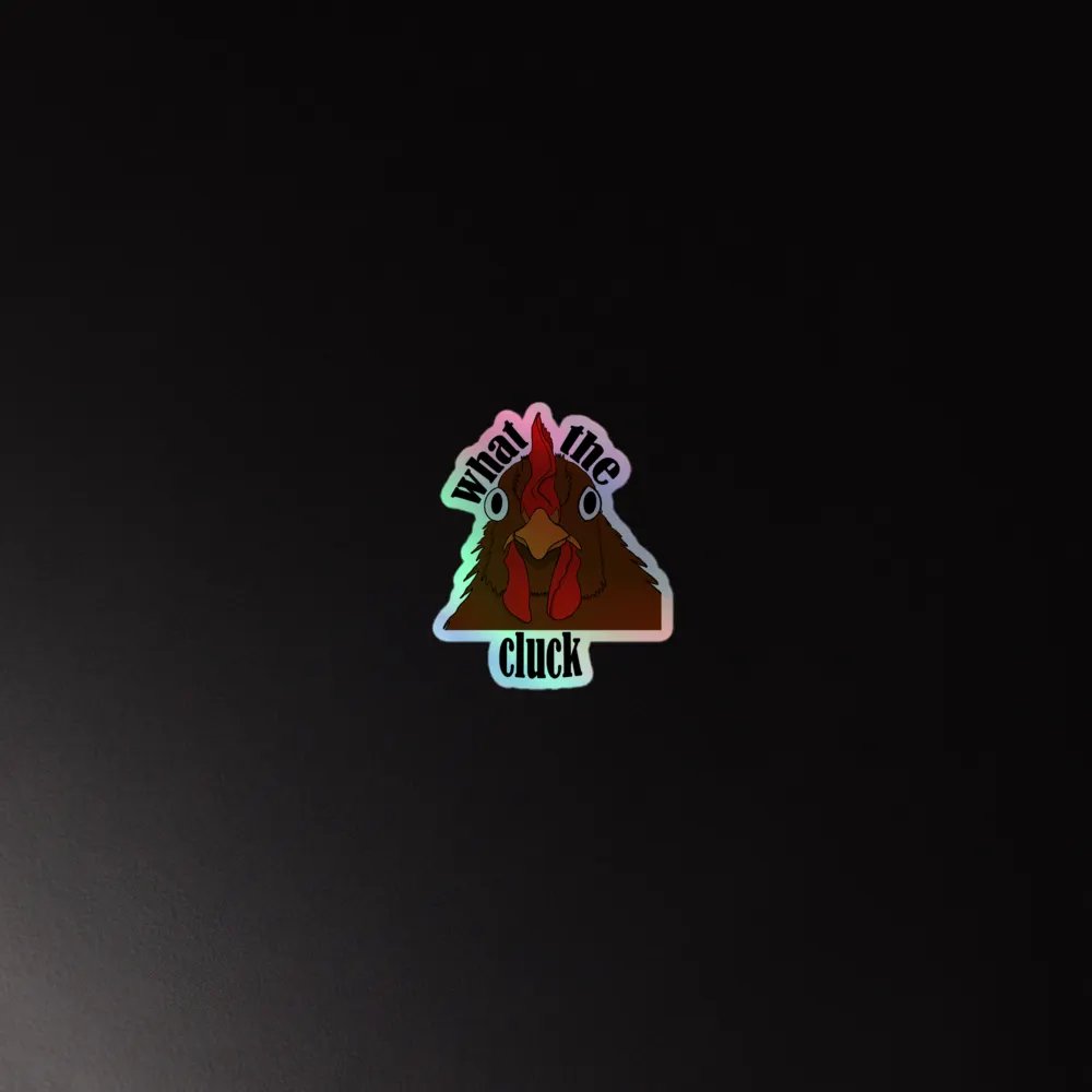 What the cluck holo sticker product image (2)