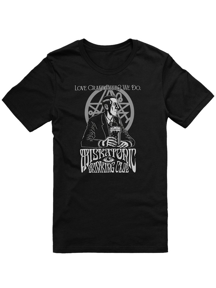Love Craft Beer? We Do. Miskatonic Drinking Club, Lovecraft T-Shirt product image (1)
