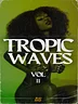 Tropic Waves II (Dancehall Shatta - Moombahton Melody pack)