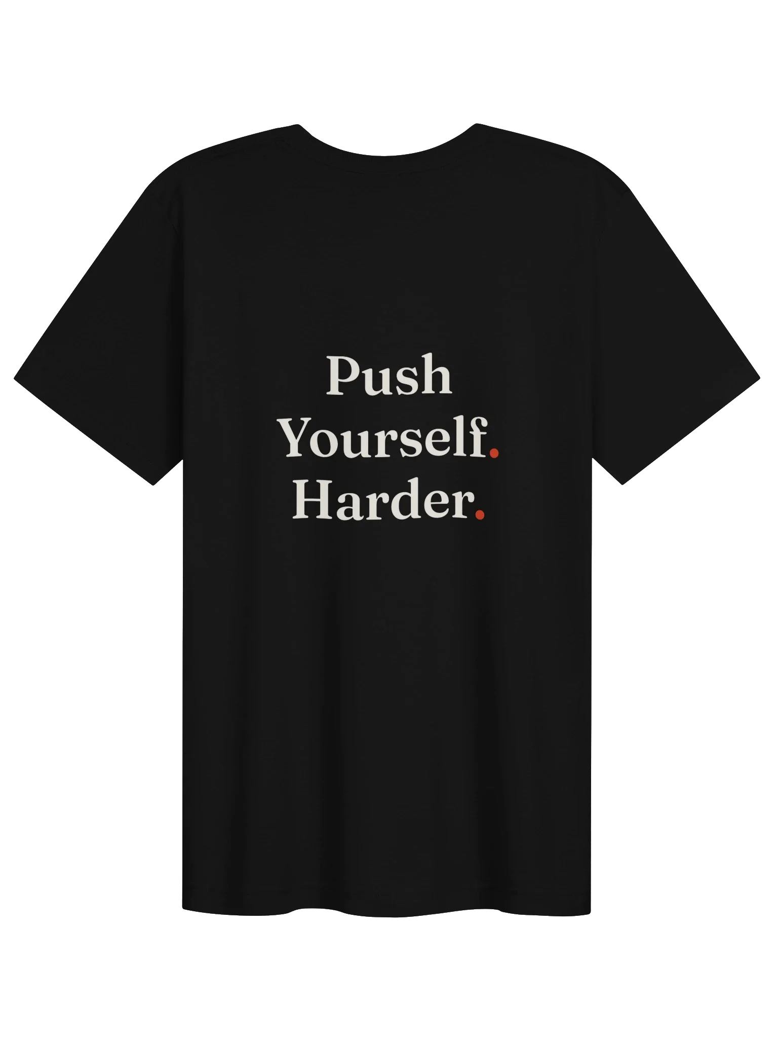 Push Yourself. Harder. Tee — back view