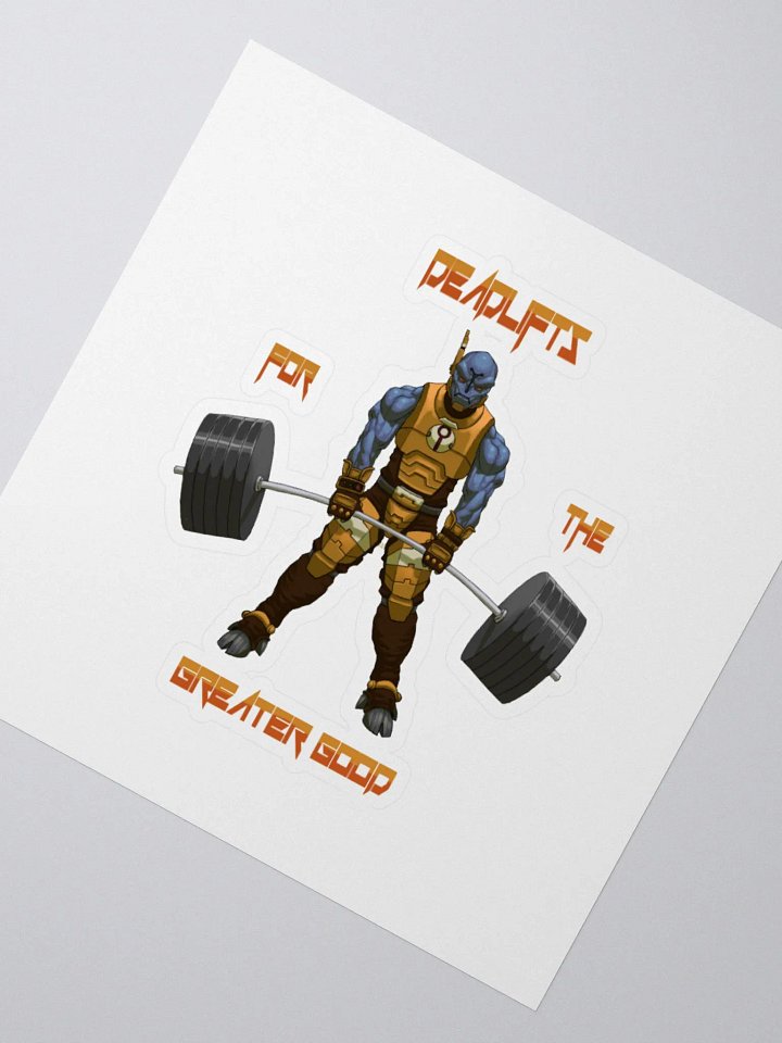 Deadlifts For The Greater Good - Sticker product image (2)