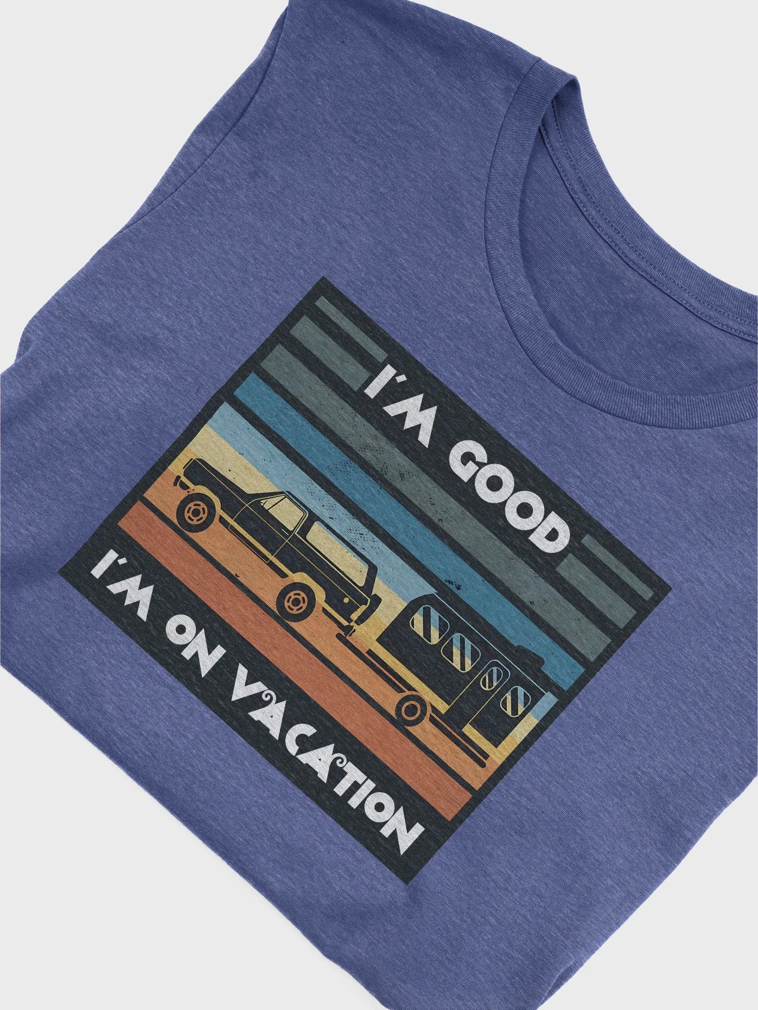 I'm Good, I'm on Vacation Premium T-shirt product image (5)